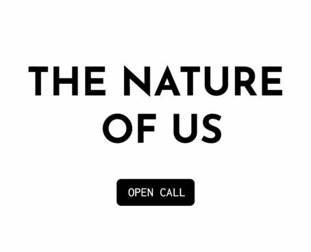 „The Nature of us“ – open call