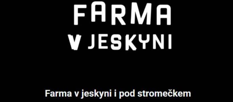 Farma v jeskyni i pod stromečkem